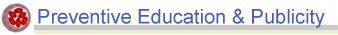 Preventive Education & Publicity