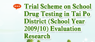Trial Scheme on School Drug Testing in Tai Po District (School Year 2009/10) Evaluation Research