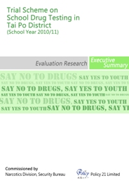 Trial Scheme on School Drug Testing in Tai Po District (School Year 2010/11) Evaluation Research - Executive Summary